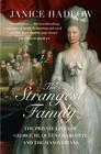 Janice  Hadlow, The Strangest Family: The Private Lives of George III, Queen Charlotte and the Hanoverians 