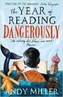 Andy Miller  The Year of Reading Dangerously: How Fifty Great Books Saved My Life 