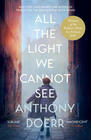 Anthony  Doerr  All The Light We Cannot See 