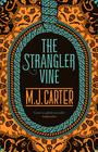 M. J.  Carter The Strangler Vine
