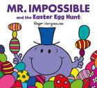 Roger Hargreaves Mr. Impossible and the Easter Egg Hunt (Mr. Men and Little Miss Celebrations) 