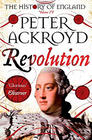 Peter Ackroyd Revolution: A History of England Volume IV