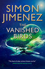 Simon Jimenez The Vanished Birds