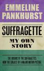 Emmeline Pankhurst, Suffragette: My Own Story 