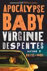Virginie Despentes Apocalypse Baby 