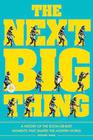 Richard Faulk, Next Big Thing, The: A History of the Boom-Or-Bust Moments That Shaped the Modern World